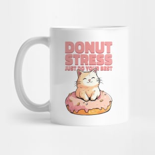 Cute cat Donut Stress Just Do Your Best #3- light background Mug